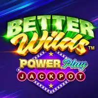 Better Wilds™ Powerplay Jackpot